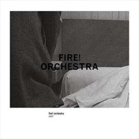 Fire! Orchestra: Exit!