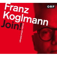 Franz Koglmann: Join!