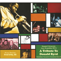 Howard University Jazz Ensemble 2013: A Tribute to Donald Byrd