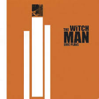 Eric Plaks - The Witch Man by Eric Plaks