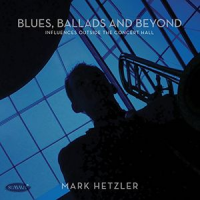 2016 top 50 most recommended CD reviews: Blues, Ballads, and Beyond: Influences Outside the Concert Hall by Mark Hetzler