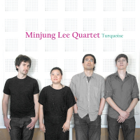 Minjung Lee Quartet Releases "Turquoise"