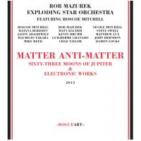 Matter Anti-Matter by Rob Mazurek