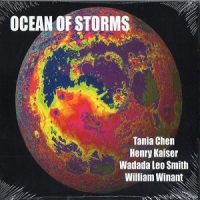 Tania Chen, Henry Kaiser, Wadada Leo Smith, William Winant: Ocean of Storms