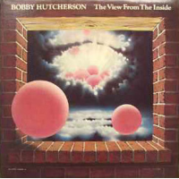 The View From The Inside by Bobby Hutcherson