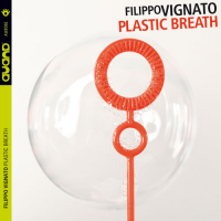 Plastic Breath by Filippo Vignato