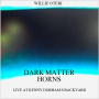 Willie Oteri: Dark Matter Horns - Live at Kenny Dorham's Backyard
