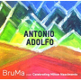 Antonio Adolfo: BruMa: Celebrating Milton Nascimento