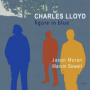 Charles Lloyd and Steve Tibbetts: Inner Directed and Independent