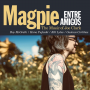 Entre Amigos Pays Homage To Two Contemporary Composers on Magpie and Joyful Foundation