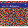 Esbjorn Svensson: e.s.t. live in london