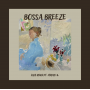 Bossa Breeze: Meditation On Memory And Inheritance