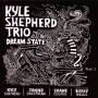 Kyle Shepherd: Where Dream States Meet Reality