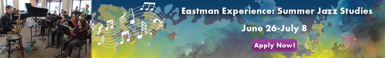 Eastman Experience: Summer Jazz Studies A two-week program