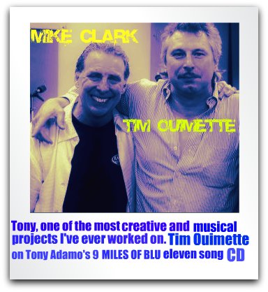 Mike Clark Tim Ouimette Mixing for Tony Adamo