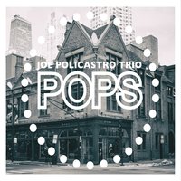 Joe Policastro Trio Pops