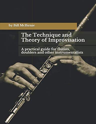 The Technique and Theory of Improvisation - by Bill McBirnie