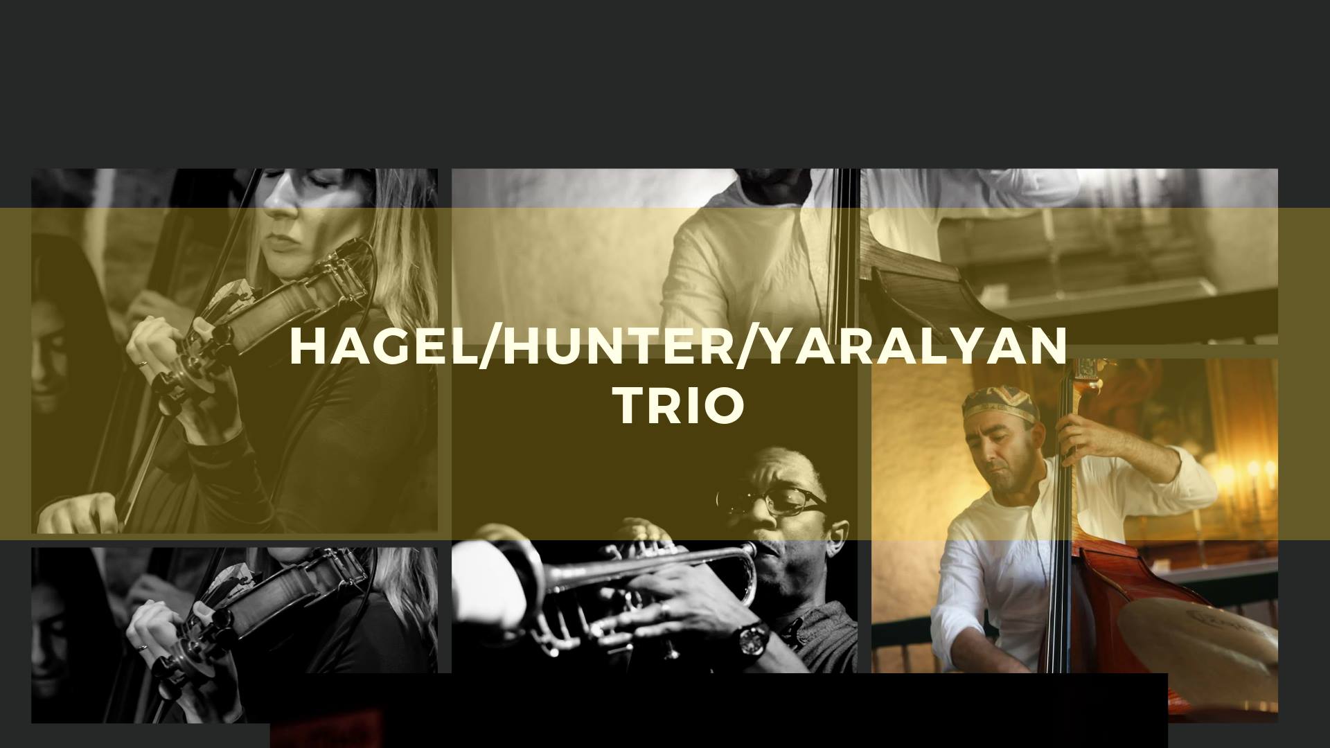 Hagel/hunter/yaralyan Trio