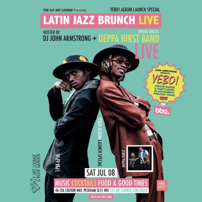 Latin Jazz Brunch Live Yebo! Album Launch With Deppa/hirst Band (live) + Dj John Armstrong