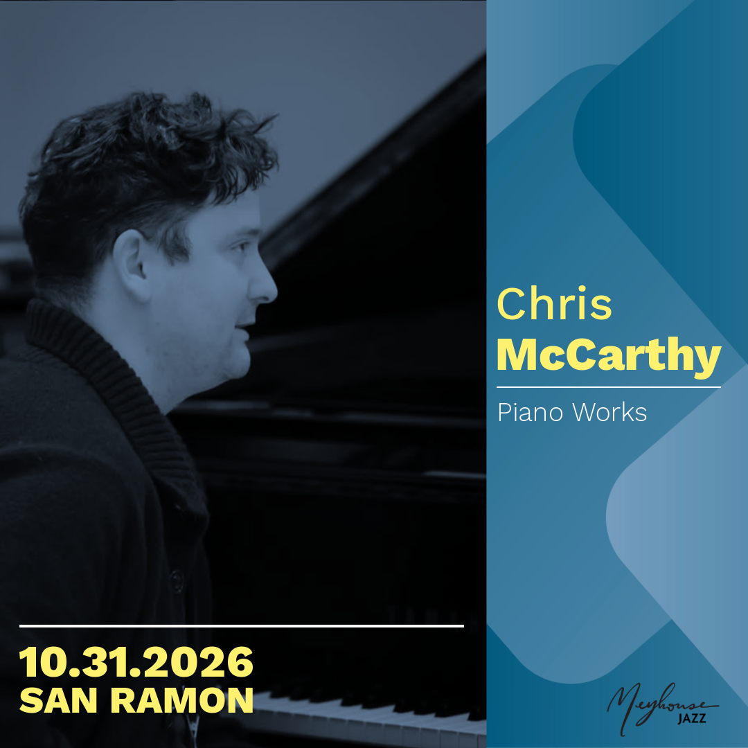 Chris Mccarthy - An Evening Of Solo Piano at Meyhouse Jazz San Ramon