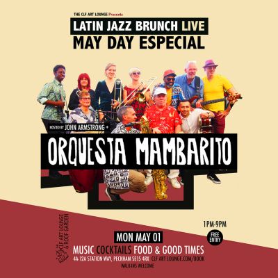 Latin Jazz Brunch Live May Day Especial With Orquesta Mambarito (live) + John Armstrong