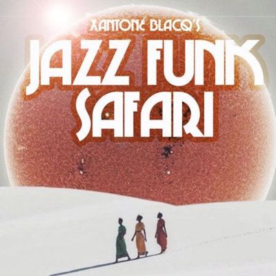 Xantone Blacq's Jazz Funk Safari