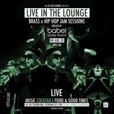 Babel Brass Presents Live In The Lounge Brass And Hip Hop Jam (bi-monthly)