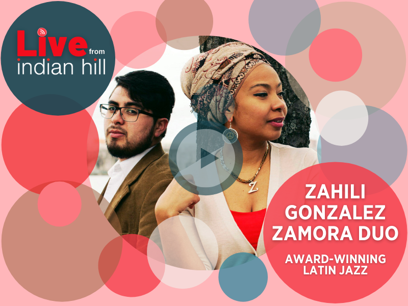 Live From Indian Hill: Zahili Gonzalez Zamora Duo