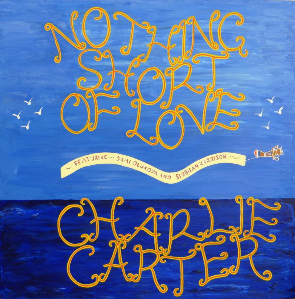 Nothing short of love by Charlie Carter