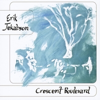 &quot;Crescent Boulevard&quot; a New CD from Trumpeter/Composer Erik Jekabson