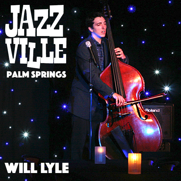 Will Lyle, bass at Jazzville Palm Springs