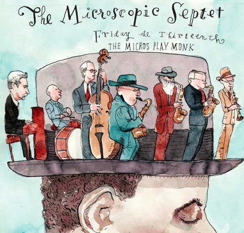 The Microscopic Septet "Friday the 13th: The Micros Play Monk"