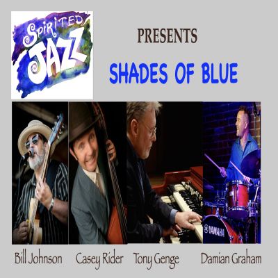 Spirited Jazz Shades Of Blue: Bill Johnson, Casey Rider, Tony Genge, Damian Graham