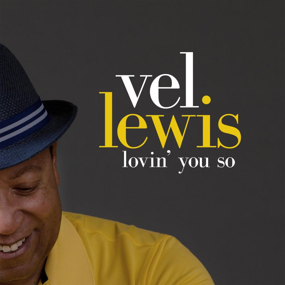 Lovin' You So by Vel Lewis