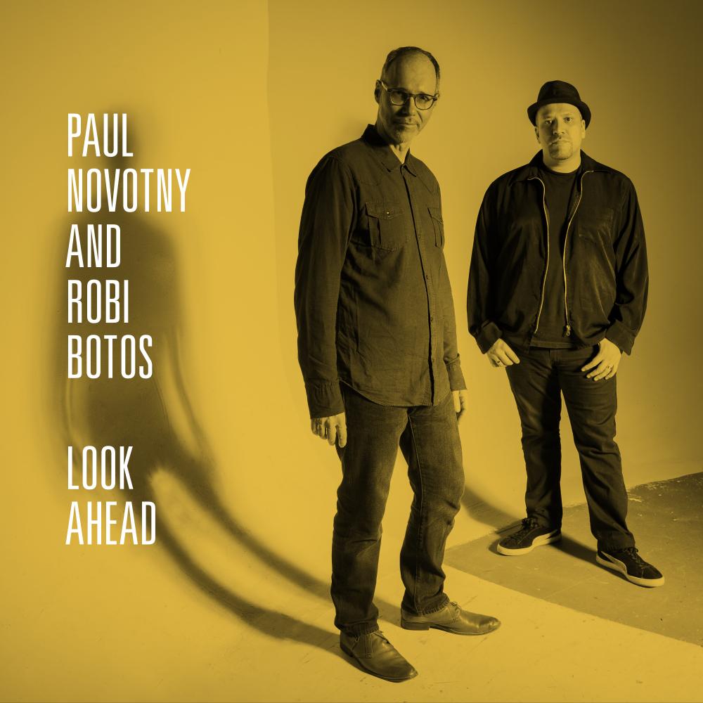 Paul Novotny & Robi Botos | Look Ahead