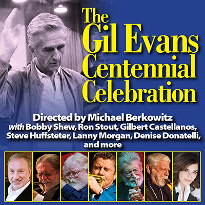 Gil Evans Centeninial Celebration