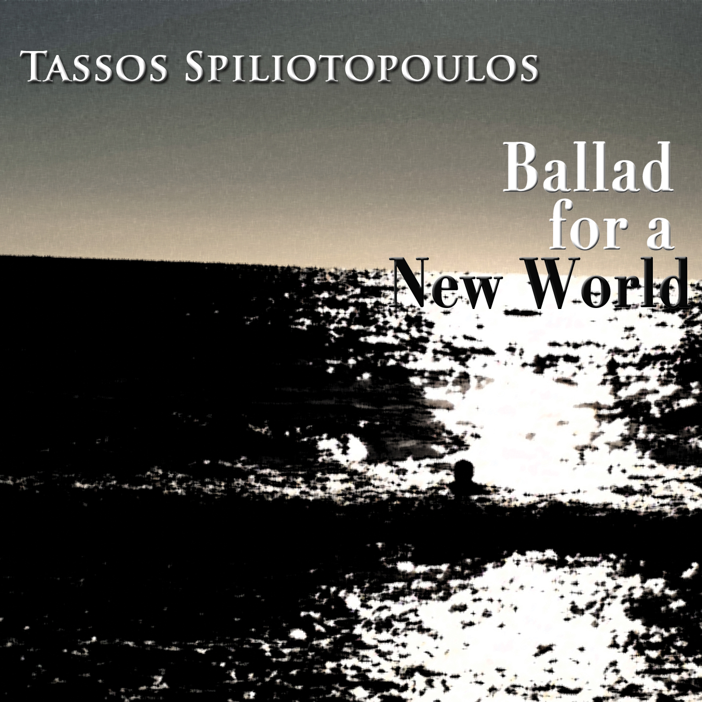 Tassos Spiliotopoulos -  Ballad for a New World