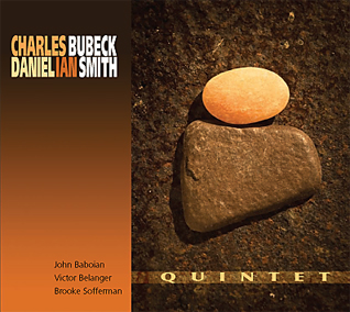 Daniel Ian Smith/Charles Bubeck Quintet