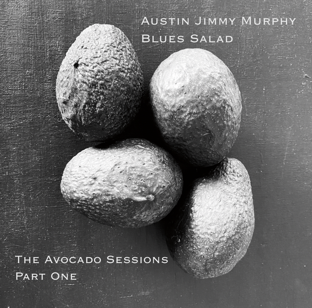 Blues Salad, The Avocado Sessions, Part One