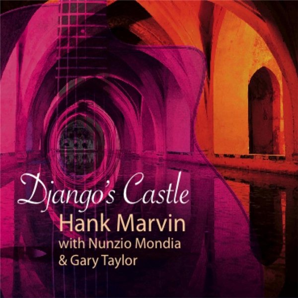 Hank Marvin Gypsy Jazz: Django's Castle