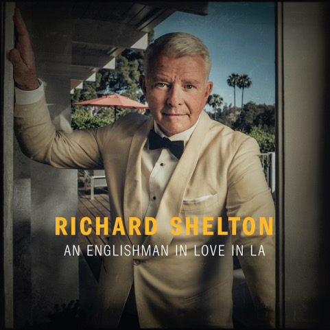 Award-winning British Vocalist, Richard Shelton, Presents 'an Englishman In Love In LA' In April