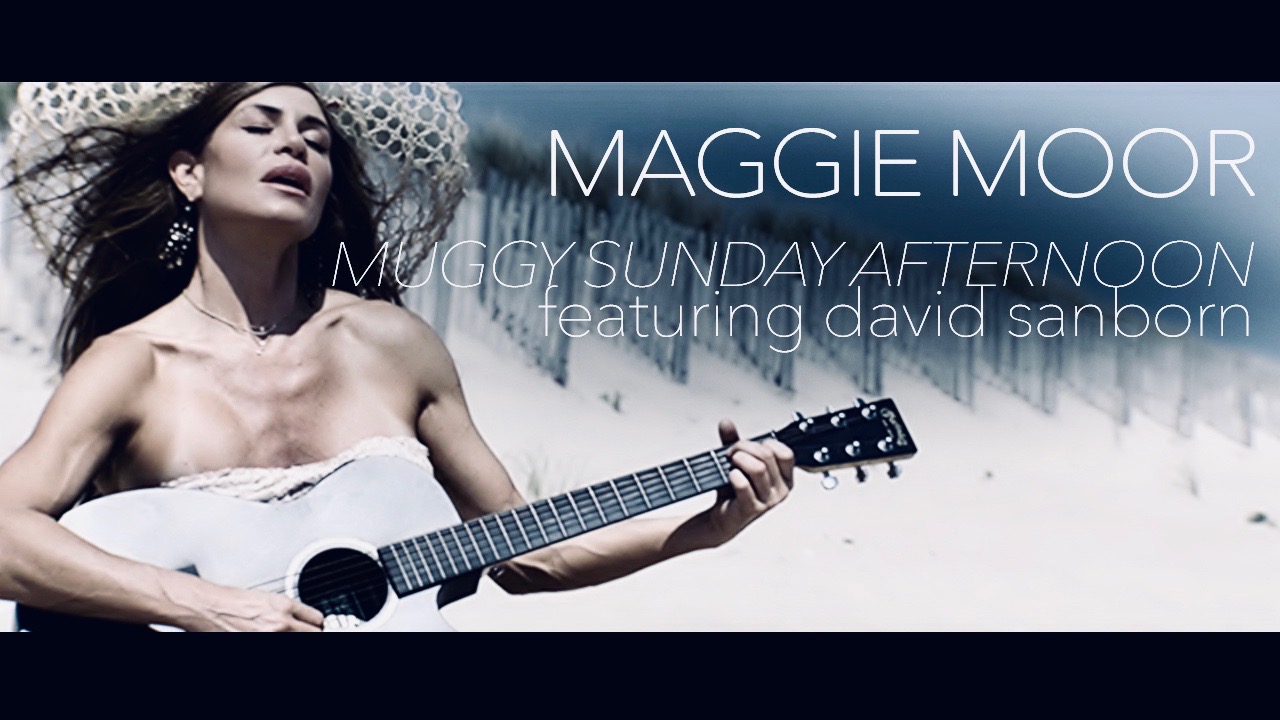 Maggie Moor "Muggy Sunday Afternoon (feat David Sanborn)"