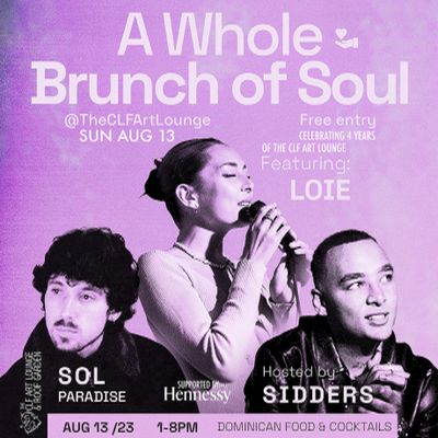 A Whole Brunch Of Soul With Loie, Sol Paradise And Sidders [live] - (a Clf Art Lounge 4 Year Special)