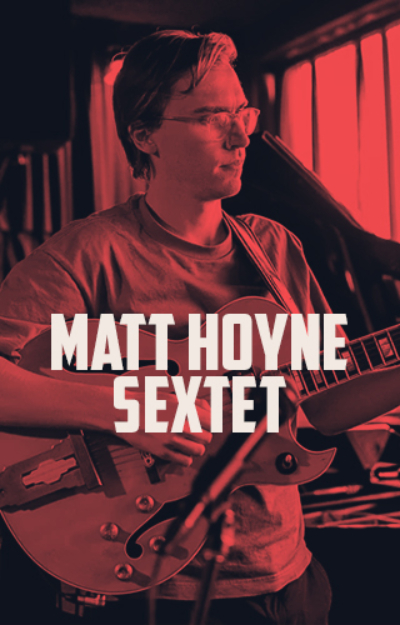 Matt Hoyne Sextet