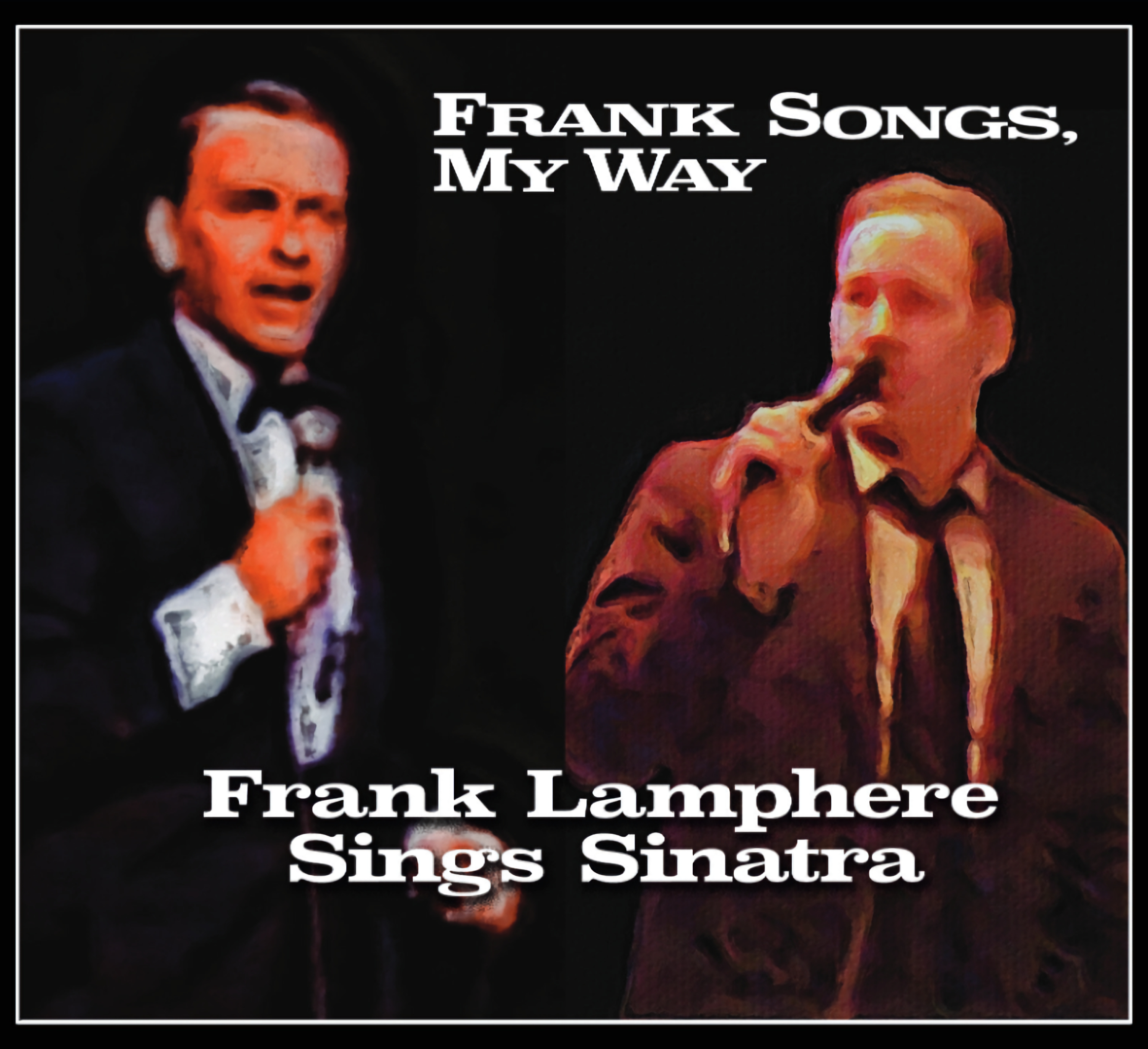 "Frank Songs, My Way" Frank Lamphere's 15 song album tribute to Frank Sinatra