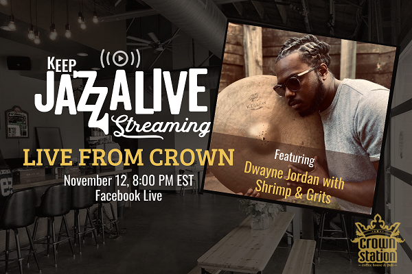 Keep Jazz A-live-streaming:  Live From Crown Presents Dwayne Jordan With Shrimp & Grits