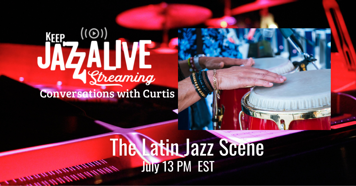 Conversation With Curtis: The Latin Jazz Scene