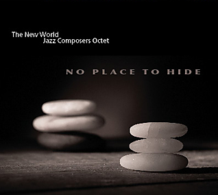 No Place to Hide, the New World Jazz Composers Octet