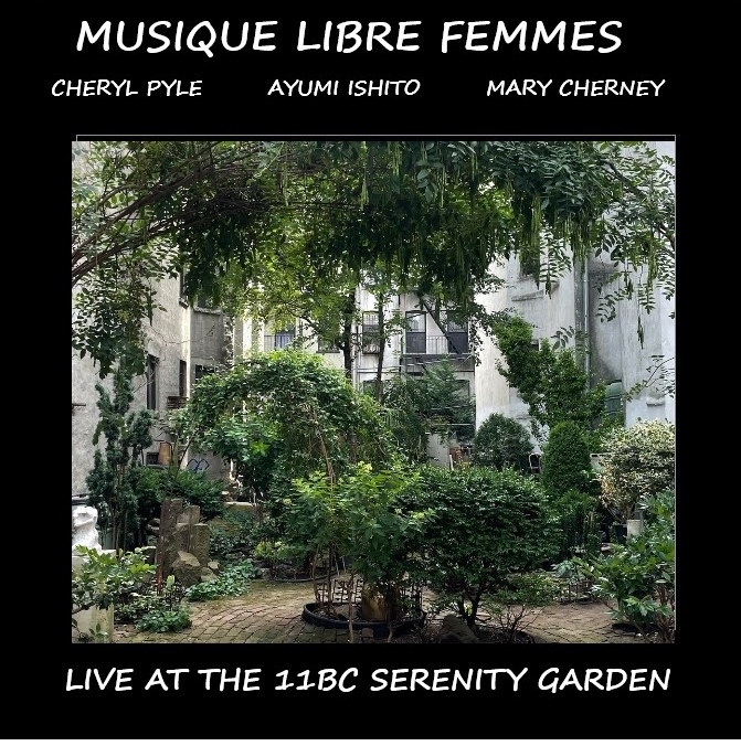 Musique Libre Femmes -live at the 11bc serenity garden — jazz photo by Cheryl Pyle | All About Jazz