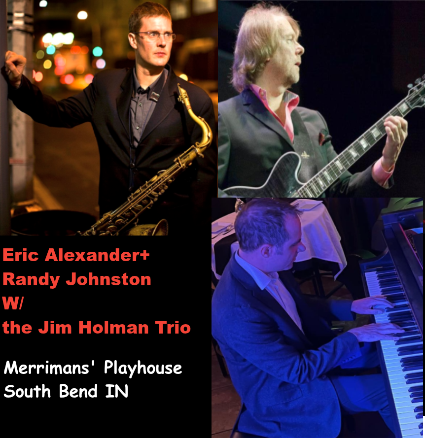 Eric Alexander And Randy Johnston With Jim Holman Trio